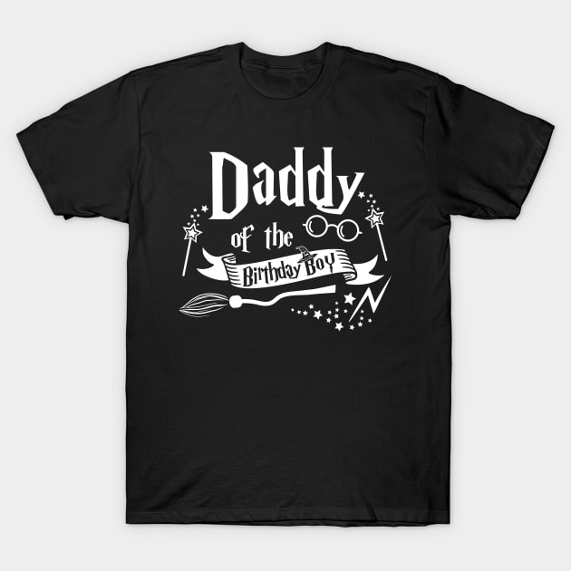 Daddy Of The Birthday Boy Gift Magical Birthday Party T-Shirt by ruffianlouse